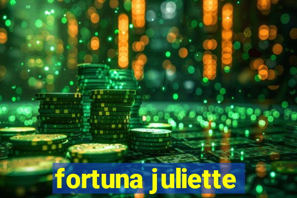 fortuna juliette