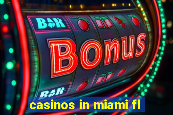 casinos in miami fl