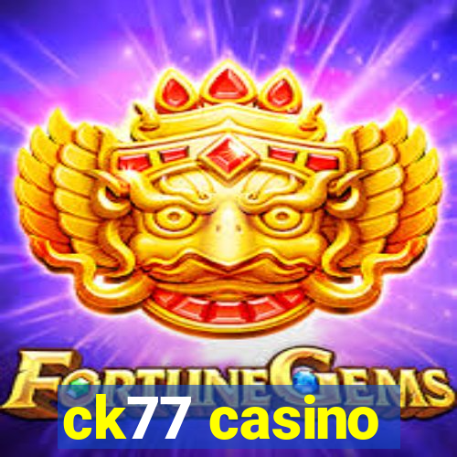 ck77 casino