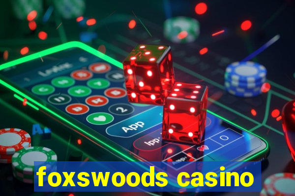 foxswoods casino