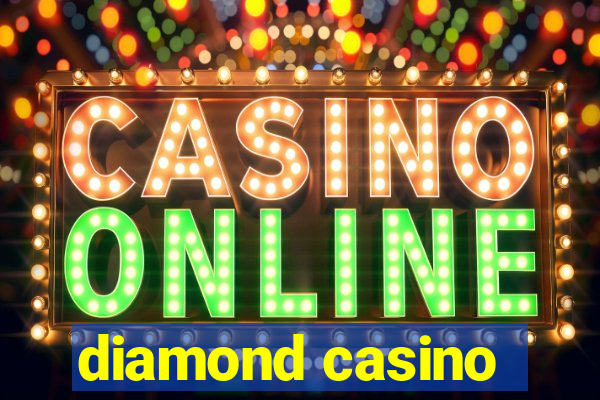 diamond casino