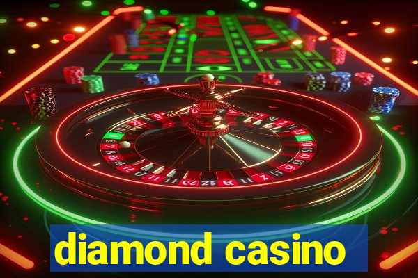 diamond casino