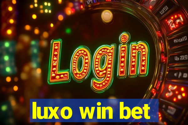 luxo win bet