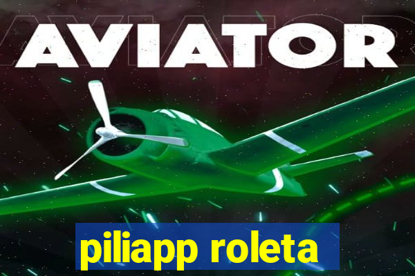 piliapp roleta