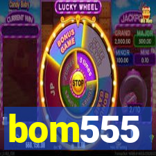 bom555