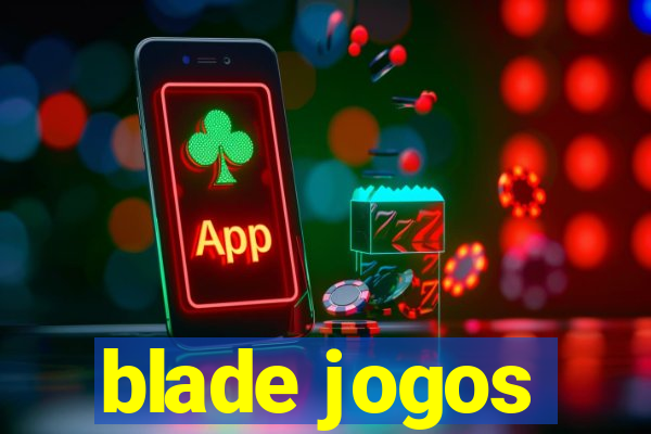 blade jogos