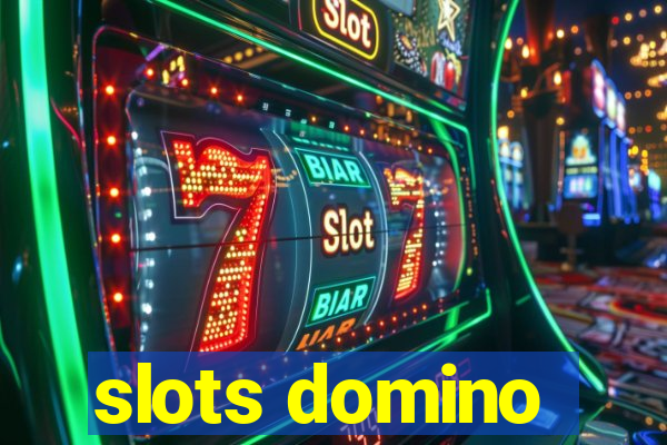 slots domino