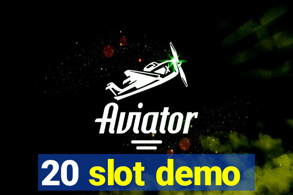 20 slot demo