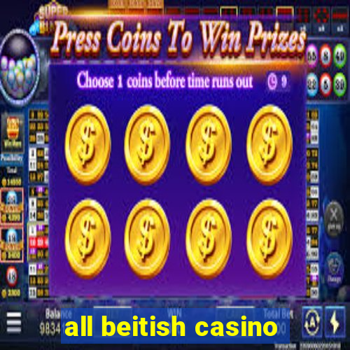 all beitish casino