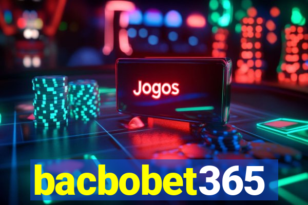 bacbobet365