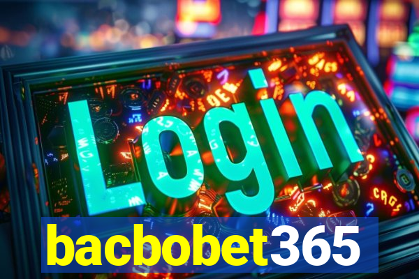 bacbobet365