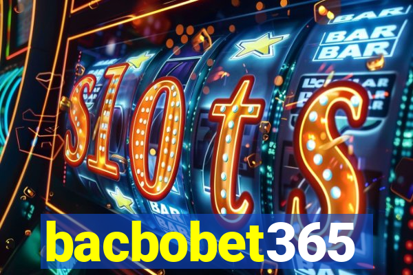 bacbobet365