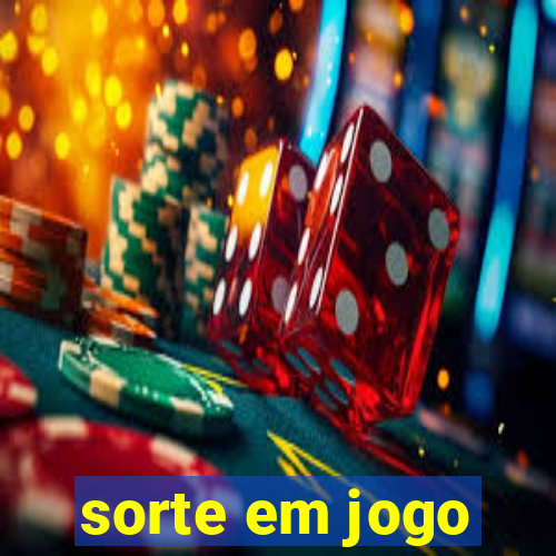 sorte em jogo