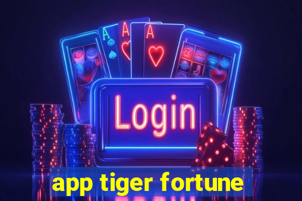 app tiger fortune