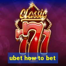 ubet how to bet