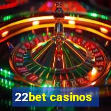 22bet casinos