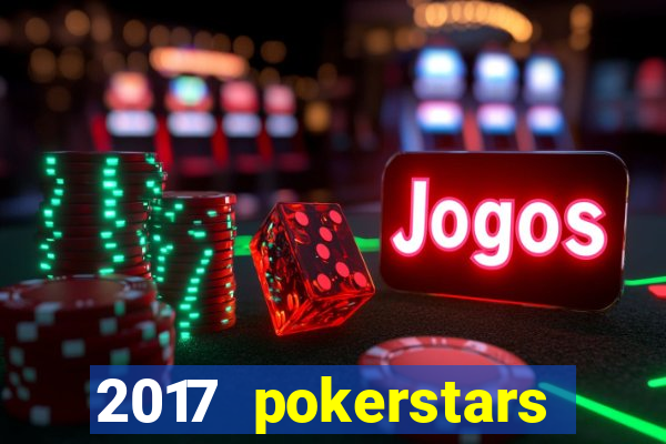 2017 pokerstars championship presented by monte-carlo casino