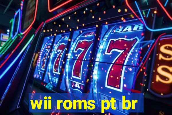 wii roms pt br