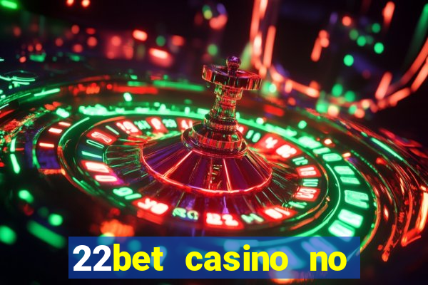 22bet casino no deposit bonus codes