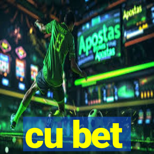 cu bet