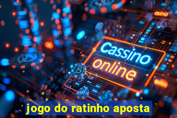 jogo do ratinho aposta