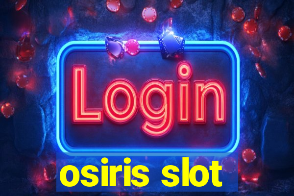 osiris slot