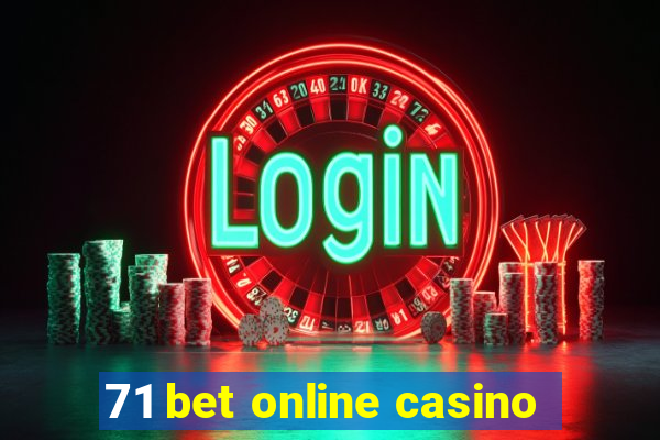 71 bet online casino