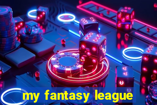 my fantasy league