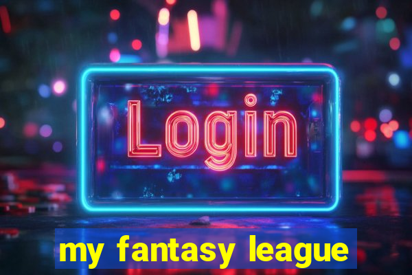 my fantasy league