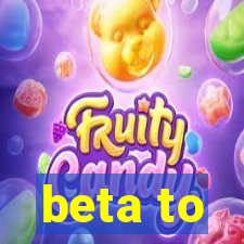 beta to