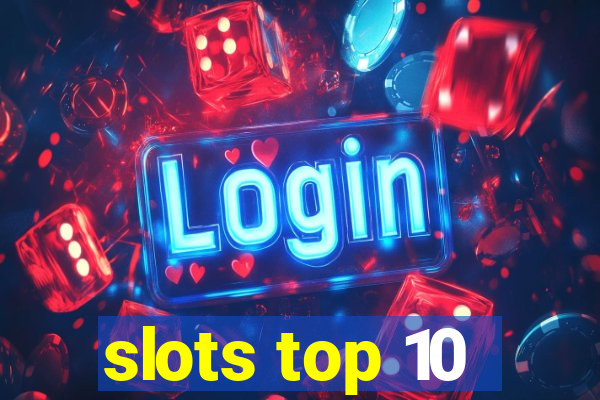 slots top 10