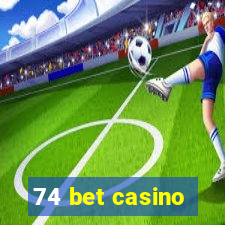 74 bet casino