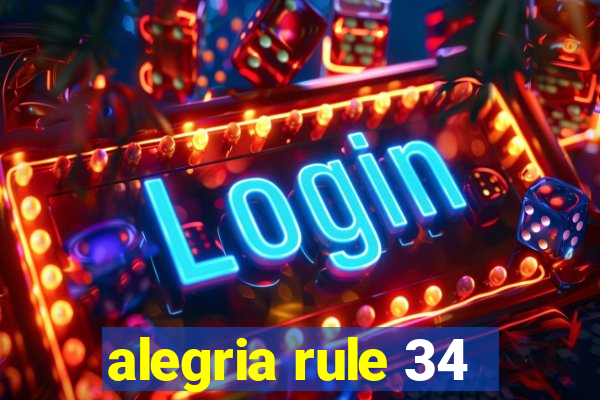 alegria rule 34