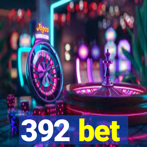 392 bet