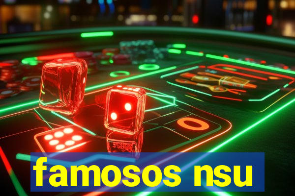 famosos nsu