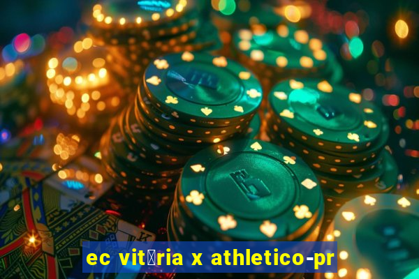 ec vit贸ria x athletico-pr