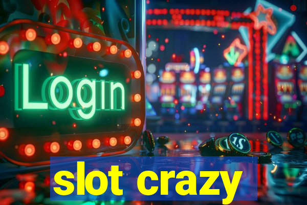 slot crazy