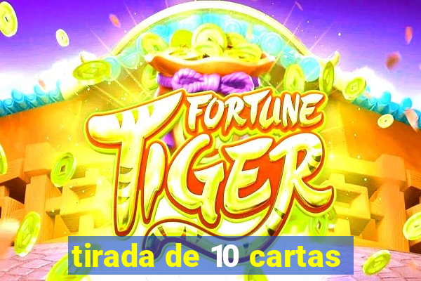 tirada de 10 cartas