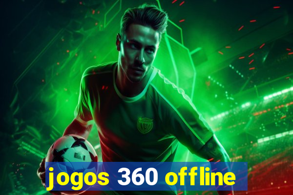 jogos 360 offline