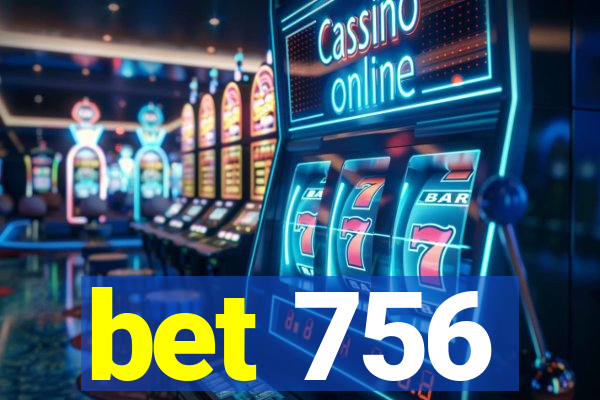 bet 756