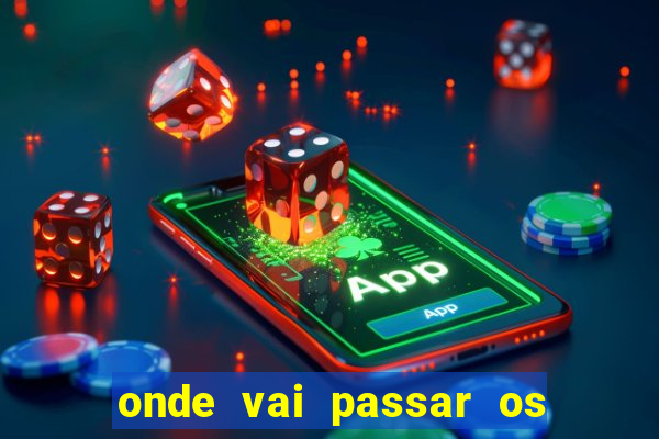 onde vai passar os jogos da champions hoje