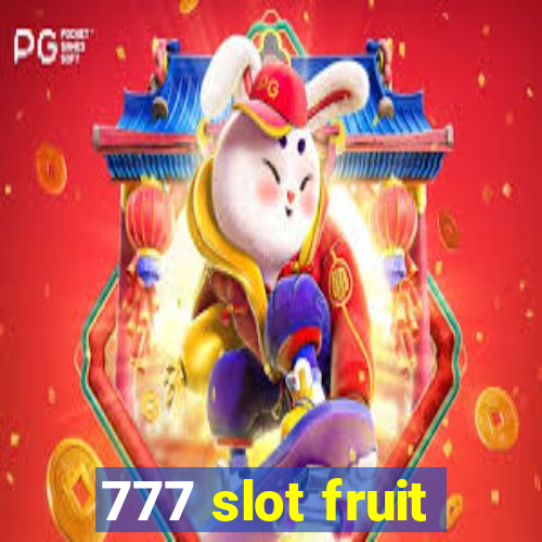 777 slot fruit