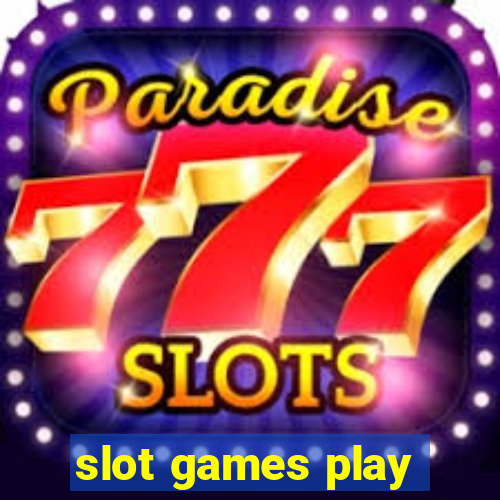 slot games play