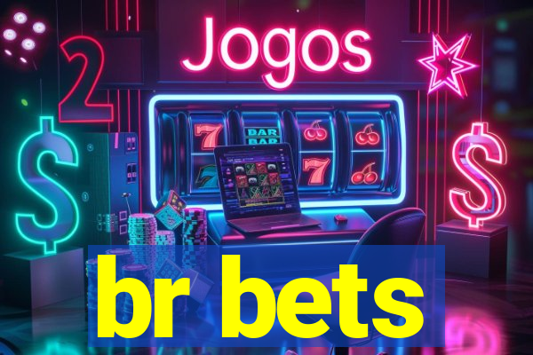 br bets