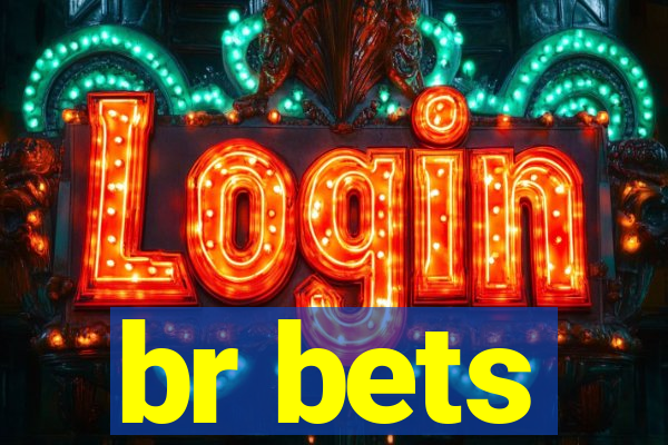 br bets