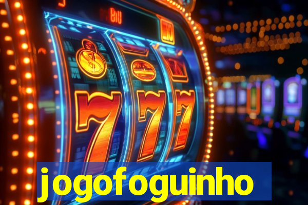 jogofoguinho