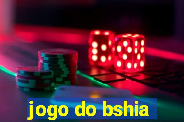 jogo do bshia