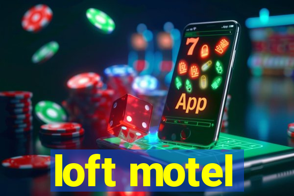 loft motel