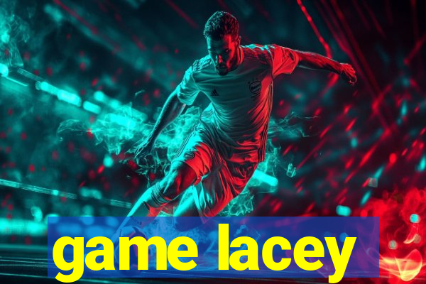 game lacey