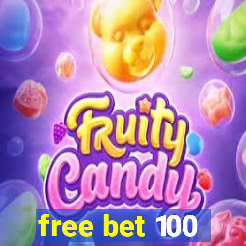 free bet 100